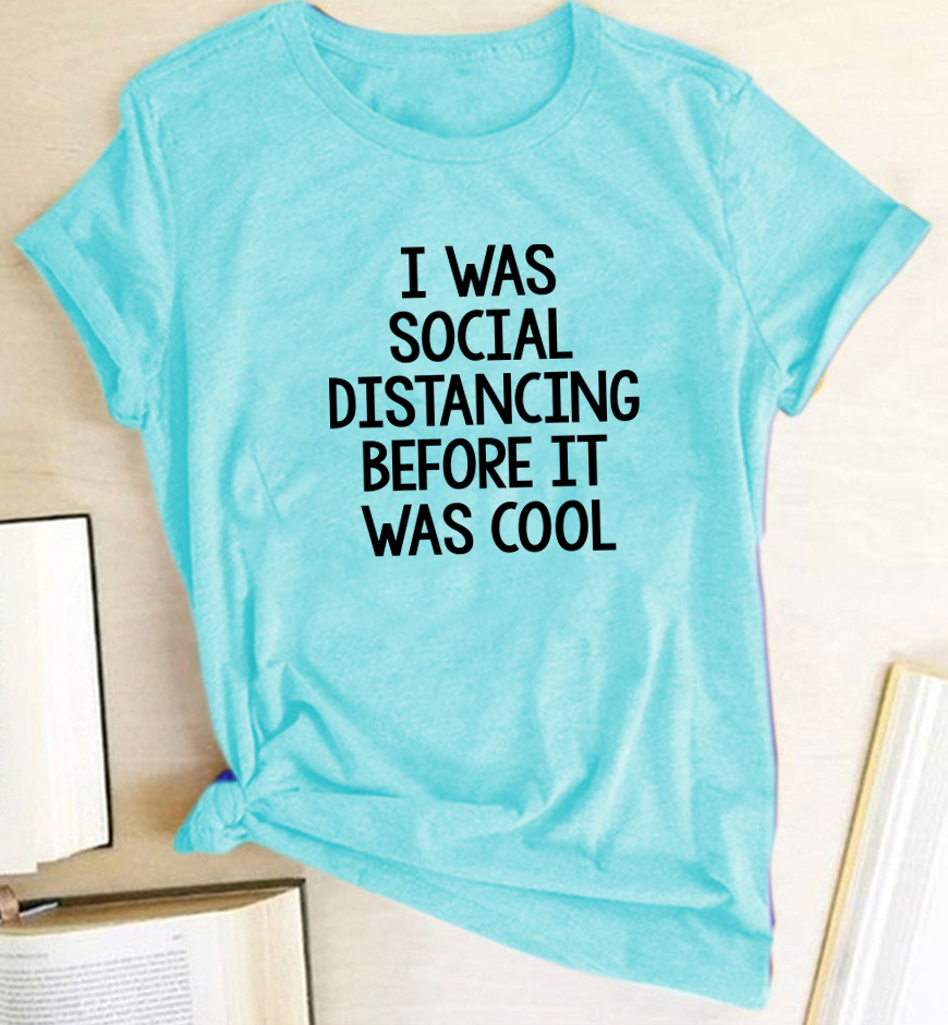 Social Distancing Before It Was Cool Tee